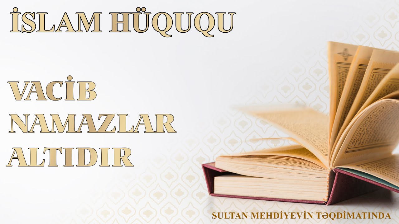 Vacib namazlar altıdır | İlahiyyat&ccedil;ı Sultan Mehtiyev