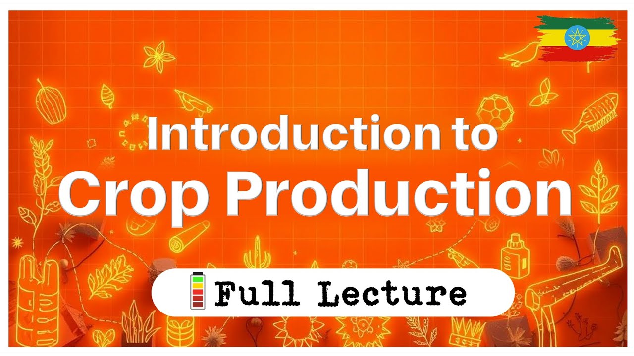 Grade 11 | Agriculture | Unit 1 |  Introduction to Crop Production (Full Lecture)