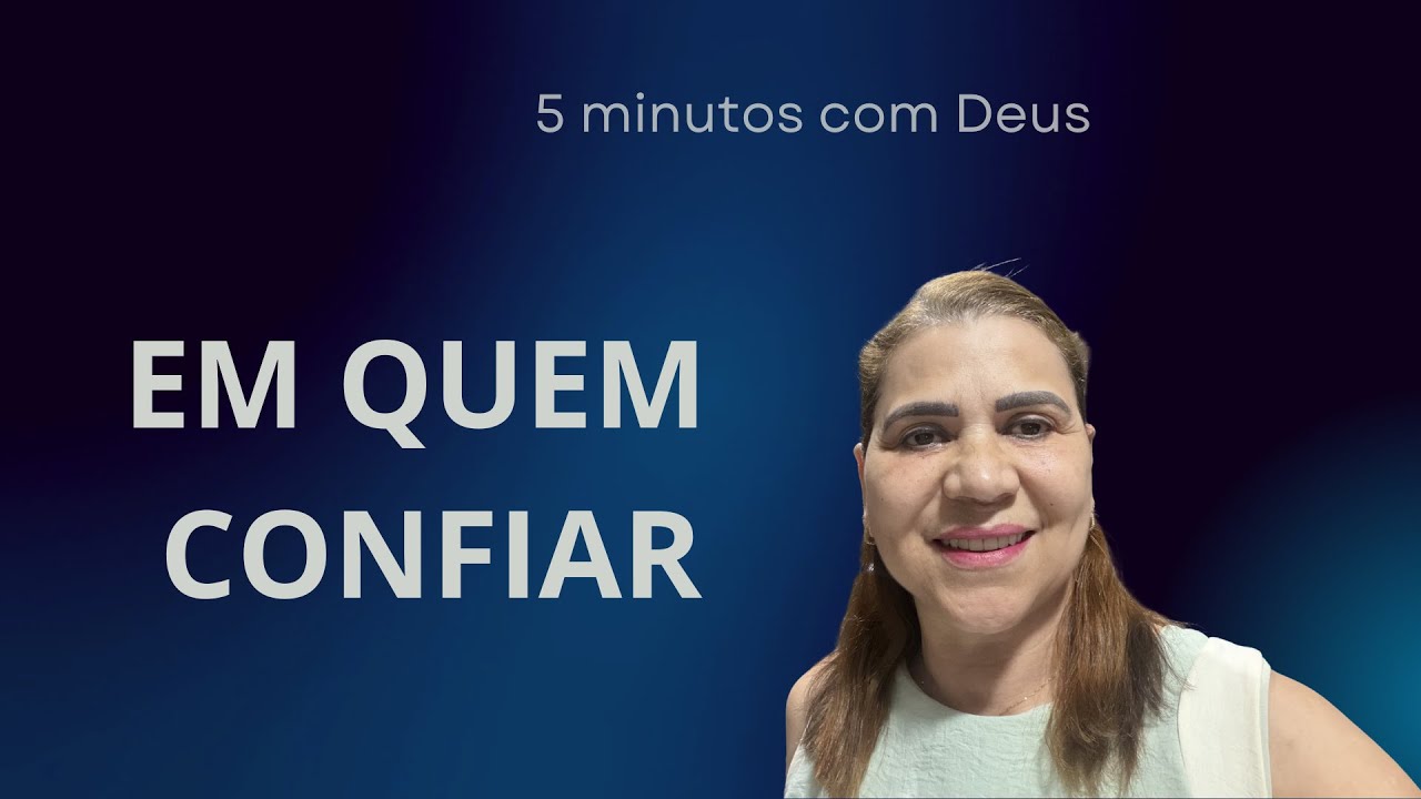 5 minutos com Deus - Em quem confiar