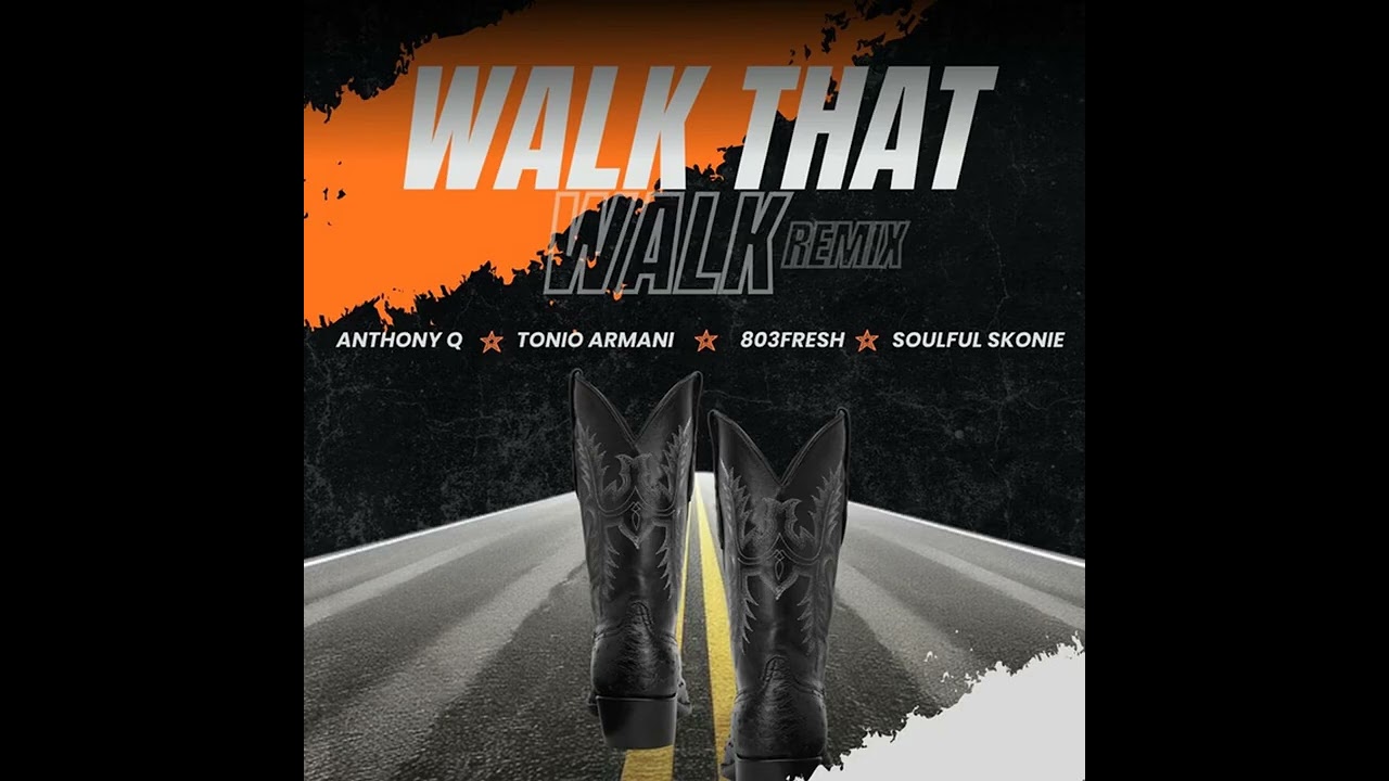 Walk that Walk (Remix): Anthony Q.+Tonio Armani+803 Fresh+Soulful Sknonie