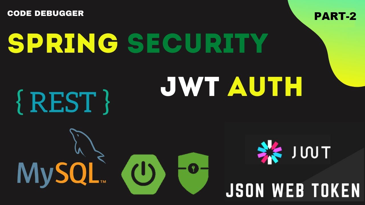 Spring Security with JWT Auth Part-2 | Code Debugger
