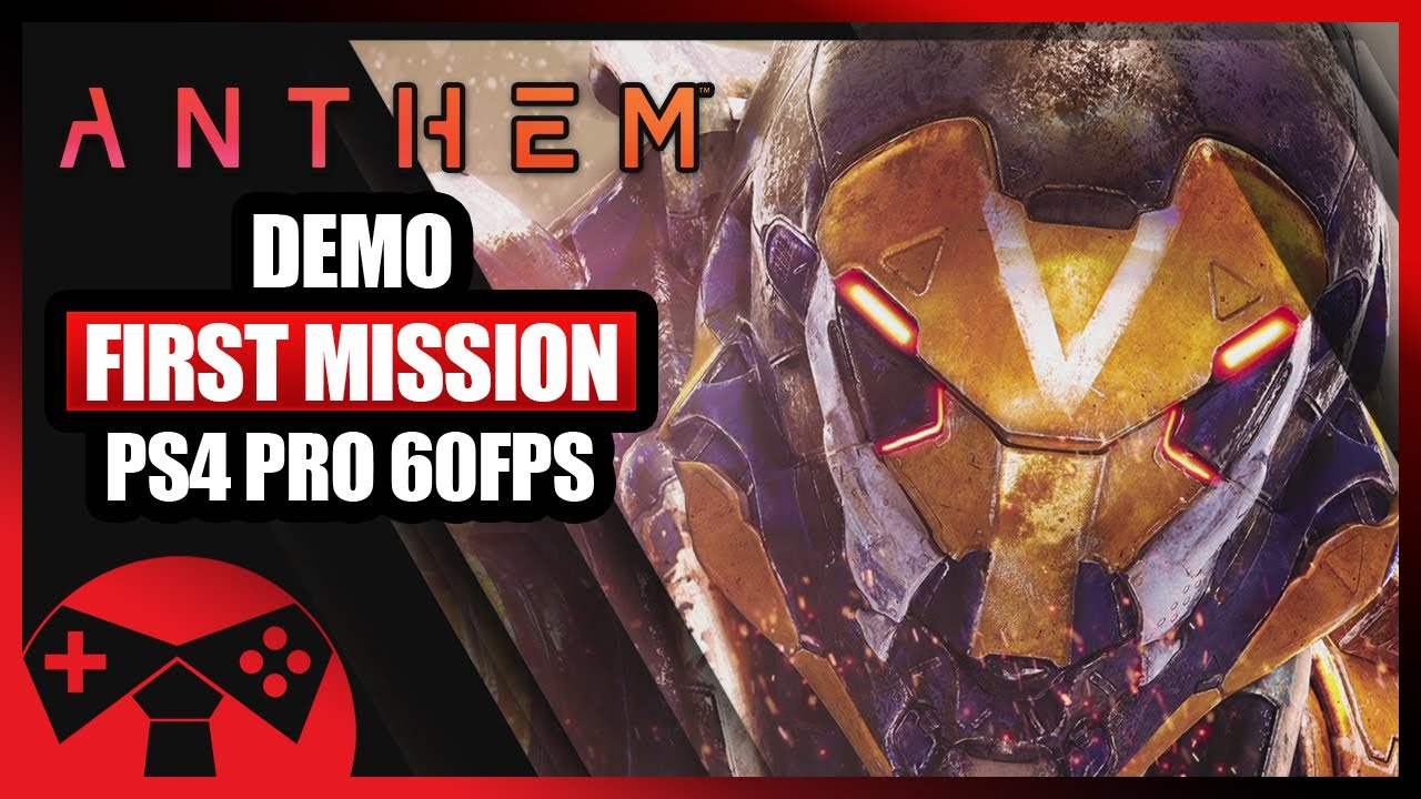 Anthem Demo - The First Mission | PS4 Pro 60FPS 1080p
