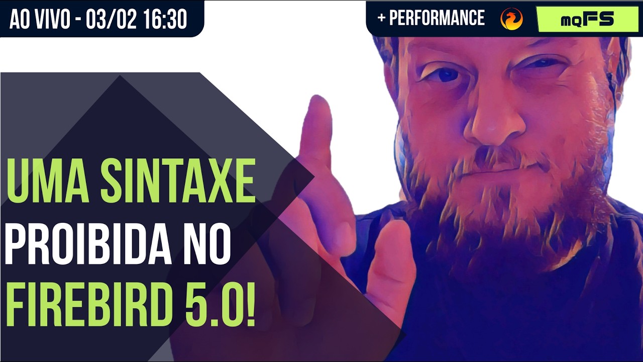 [03/02 - 16:30] Uma sintaxe SQL PROIBIDA no Firebird 5.0