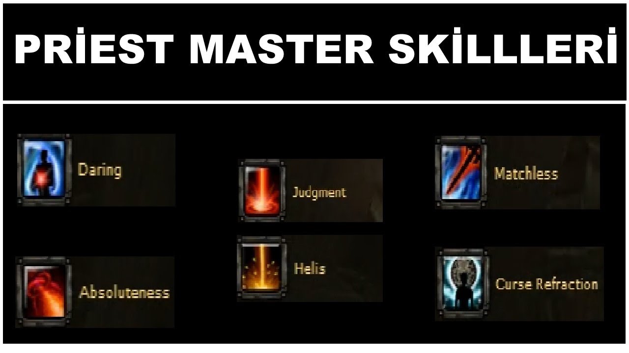 PRİEST MASTER SKİLLERİ VE &Ouml;ZELLİKLERİ