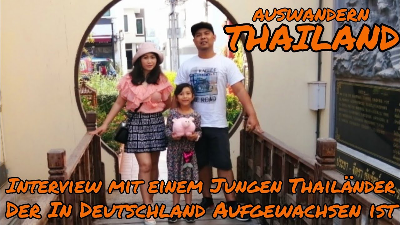 AUSWANDERN THAILAND Interview mit Thailänder der in Deutschland aufgewachsen ist!Wer?Seht selbst!