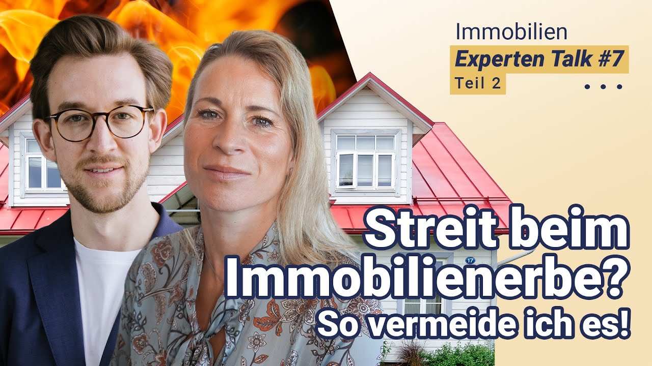Streit beim Immobilienerbe? Was muss ich machen? Eine Anwältin klärt auf beim #ImmoExpertTalk