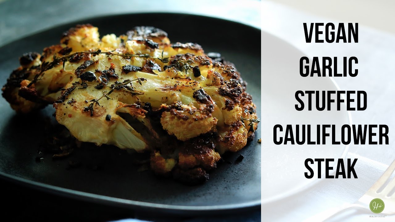 Vegan Garlic Stuffed Cauliflower Steak