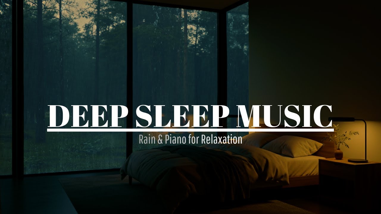 1 Hour Gentle Rain & Piano Sounds – Relaxing Music for Sleep, Calm Mind and Deep Rest