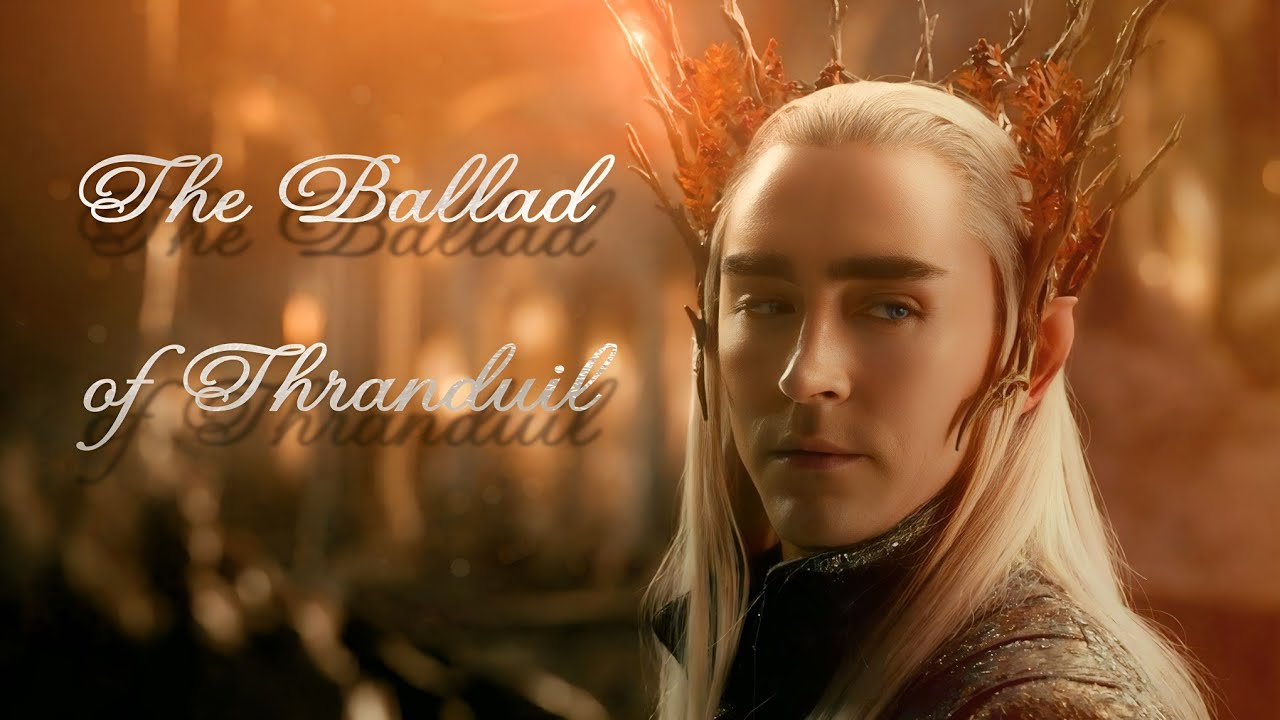 The Ballad of Thranduil.