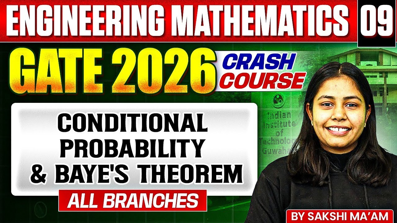 Engineering Mathematics 09 | Conditional Probability & Baye's theorem | GATE - For All Branches