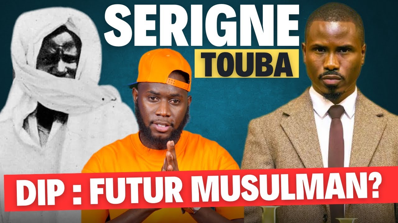 DIP DOUNDOU GUISS épousera t-il L’ISLAM à cause de SERIGNE TOUBA ? Décryptage de BABACAR NDOUR