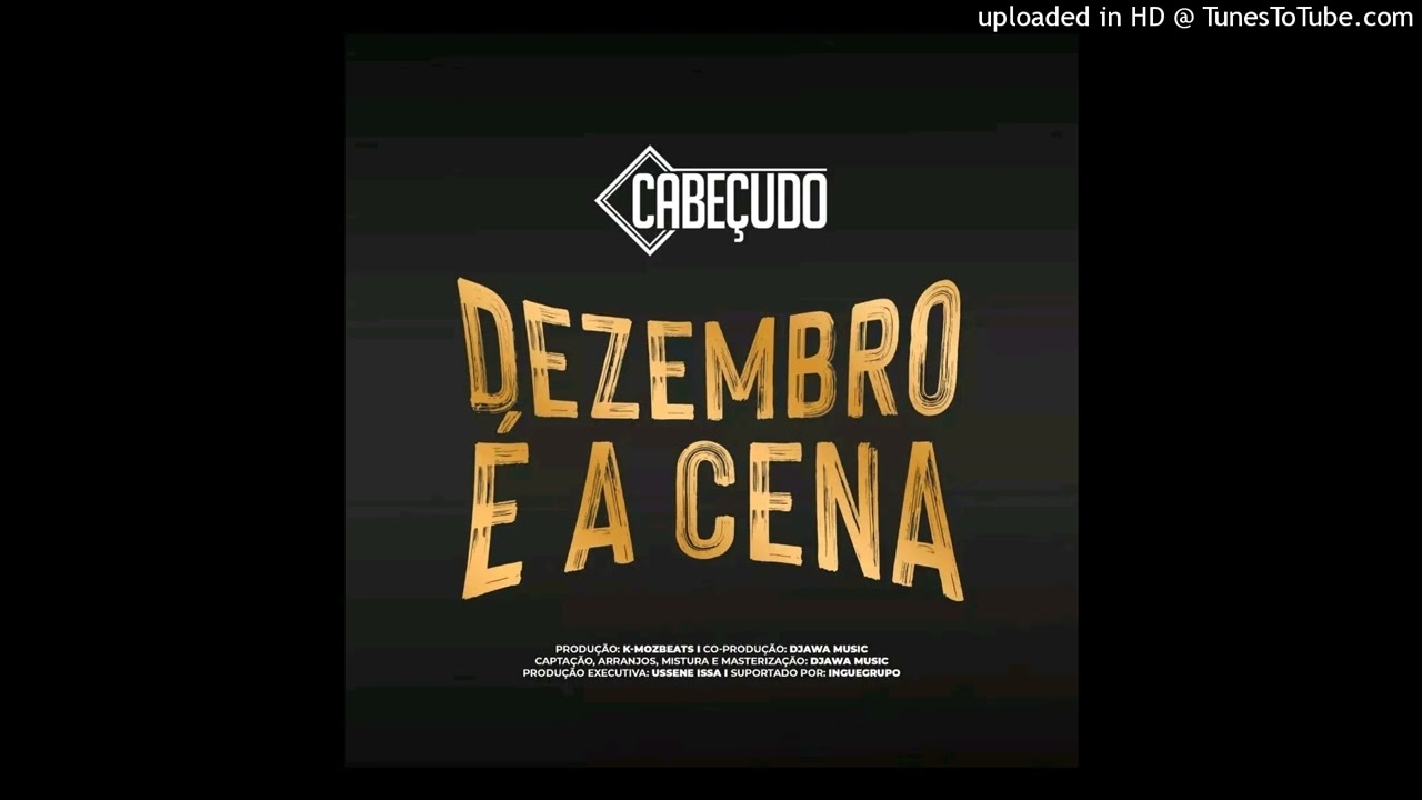 Cabeçudo - Dezembro é a cena (Áudio) 2022