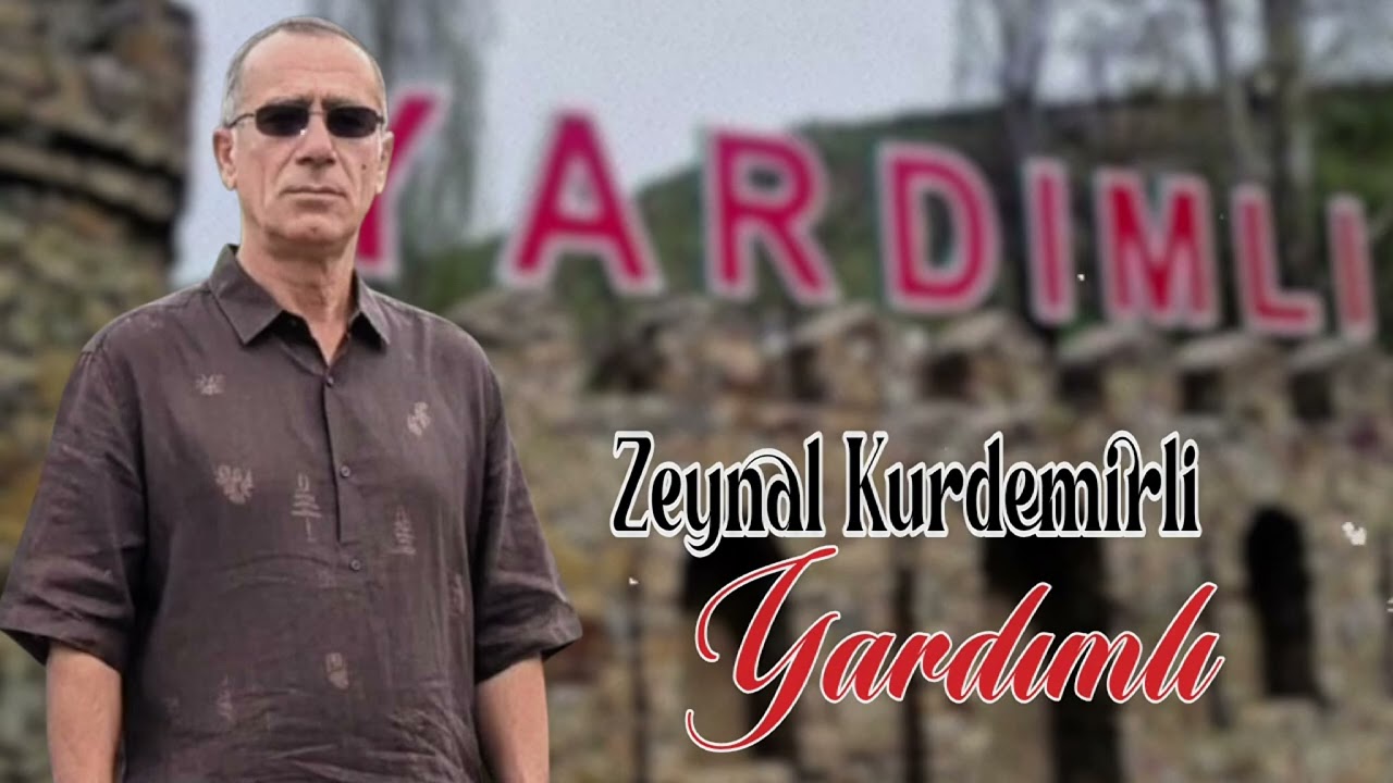 Zeynal Kurdemirli - Yardımlı 2026 (Yeni İfa)