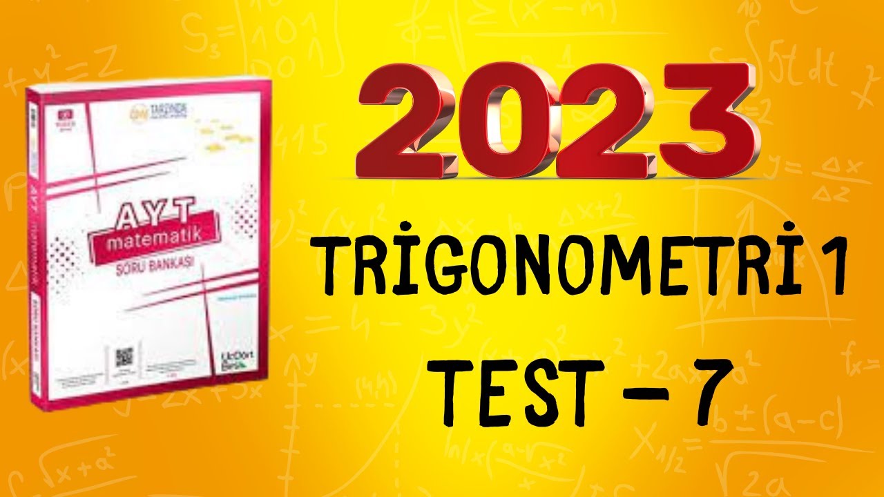 2023 | 345 AYT MATEMATİK SORU BANKASI ÇÖZÜMLERİ | TRİGONOMETRİ 1 TEST 7