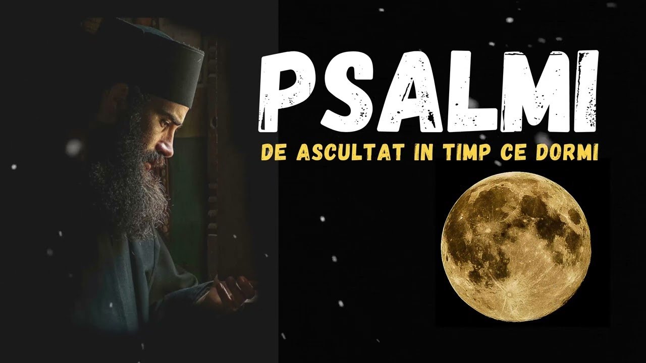 PSALMI PENTRU SOMN LINISTIT SI VEGHE DUHOVNICEASCA