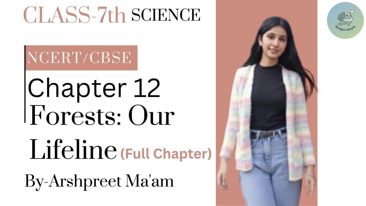 Forests : Our Lifeline Il Full Chapter Class 7 Science Chapter 12 Il NCERT/CBSE Il@Samjhosimple-us 