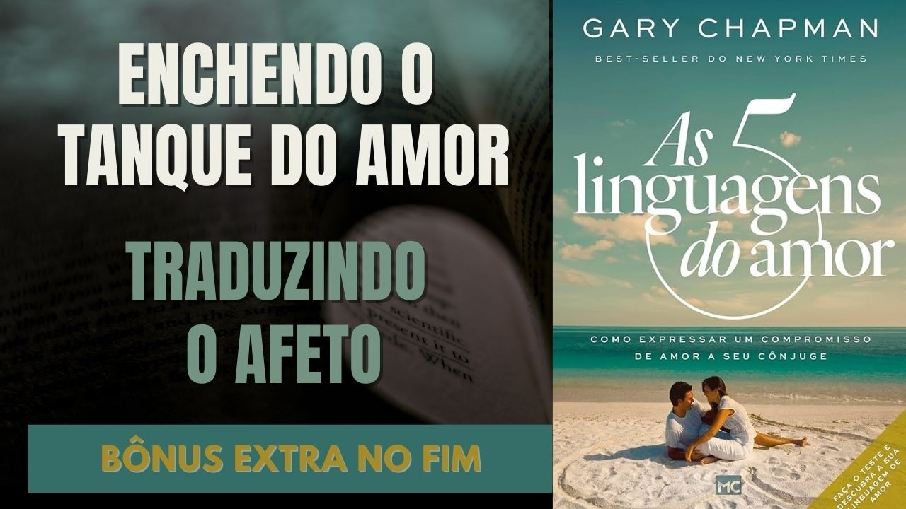 AS 5 LINGUAGENS DO AMOR – GARY CHAPMAN: A SÍNTESE DEFINITIVA + BÔNUS EXTRA
