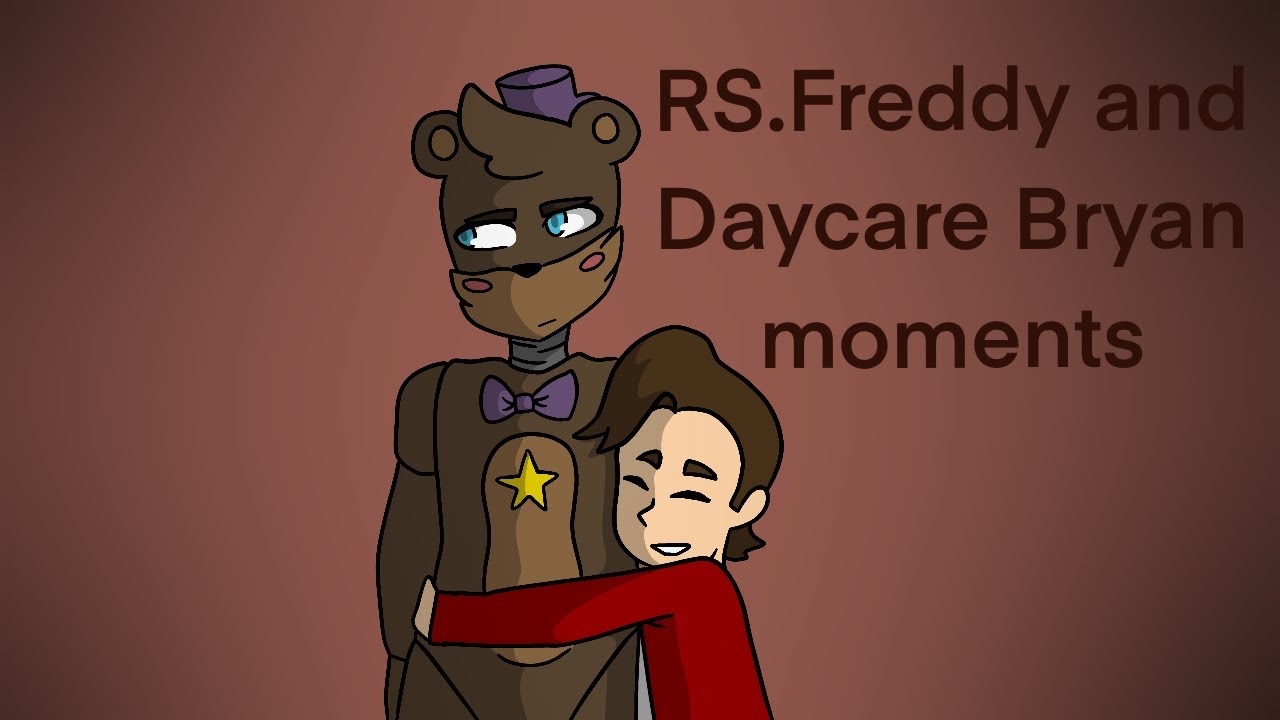 RS.Freddy and Daycare Bryan Moments [Animatic]