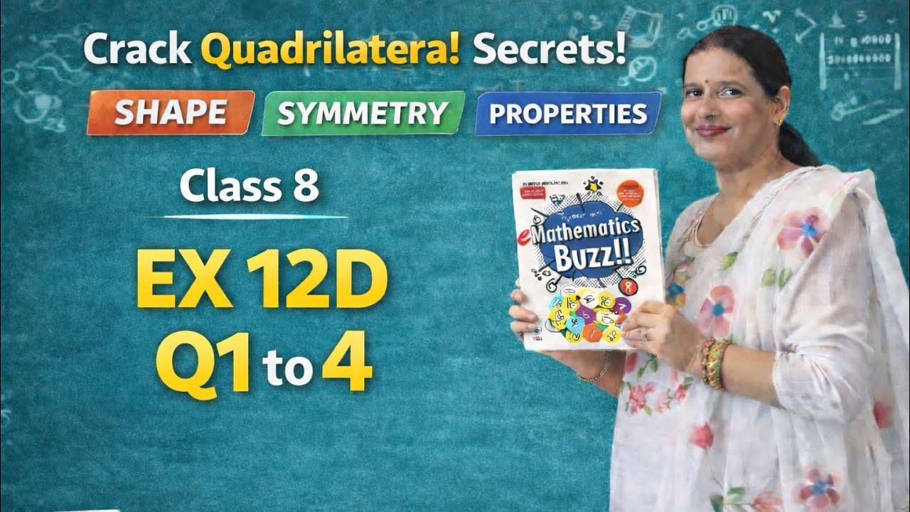 Class 8 Maths Ex 12D Q1 to Q4 | Quadrilaterals | Mathematics Buzz | Detail Study