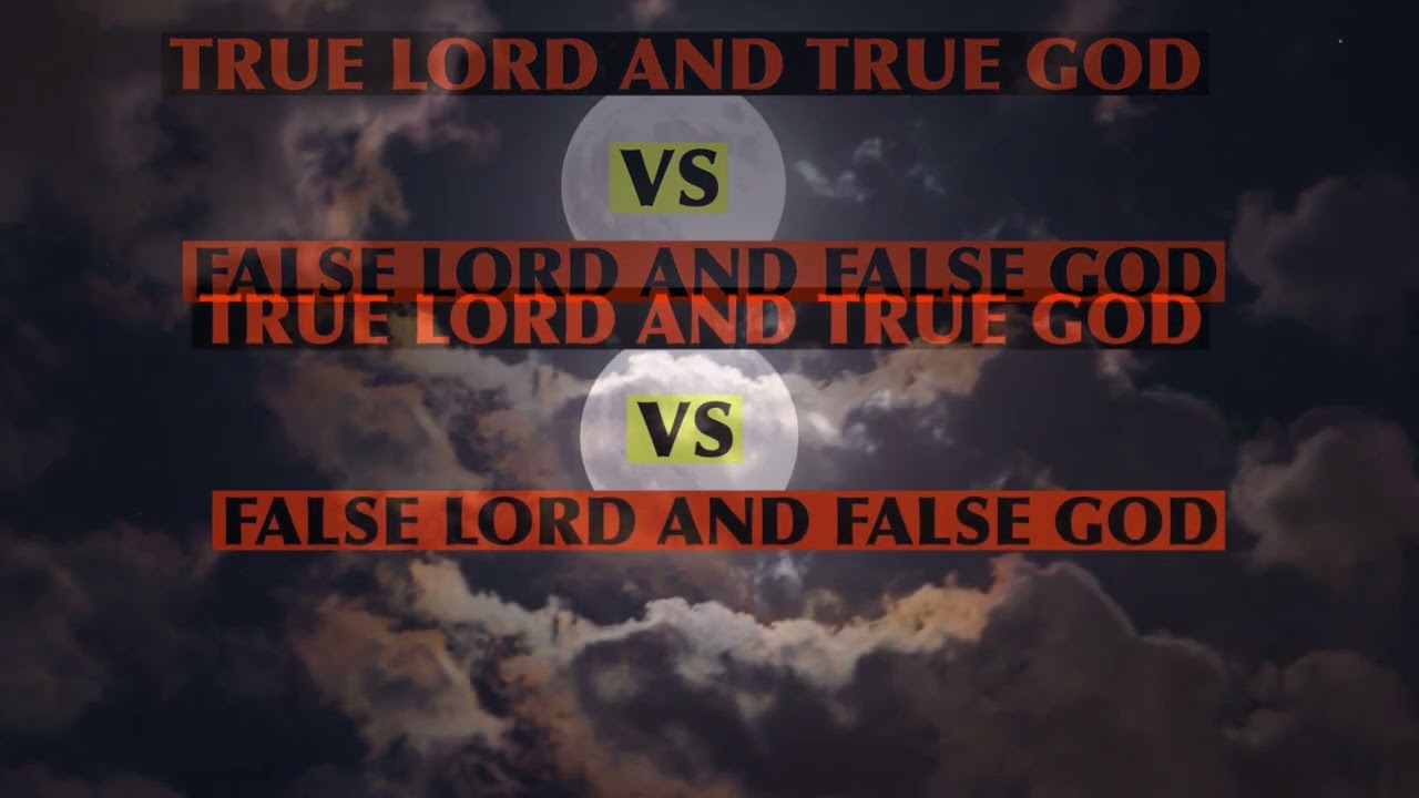 Истинный Господь и истинный Бог против ложного Господа и ложного Бога