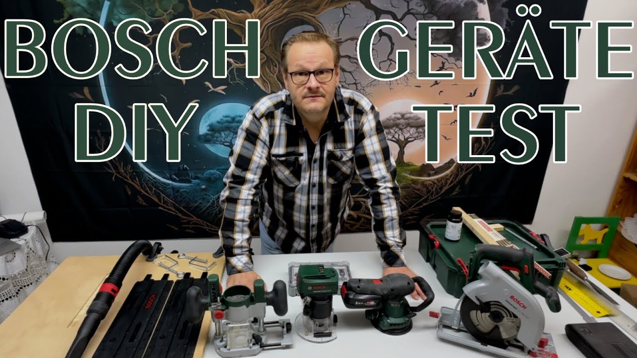 Unverzichtbare Ger&auml;te f&uuml;r DIY (von Bosch) Der TEST !