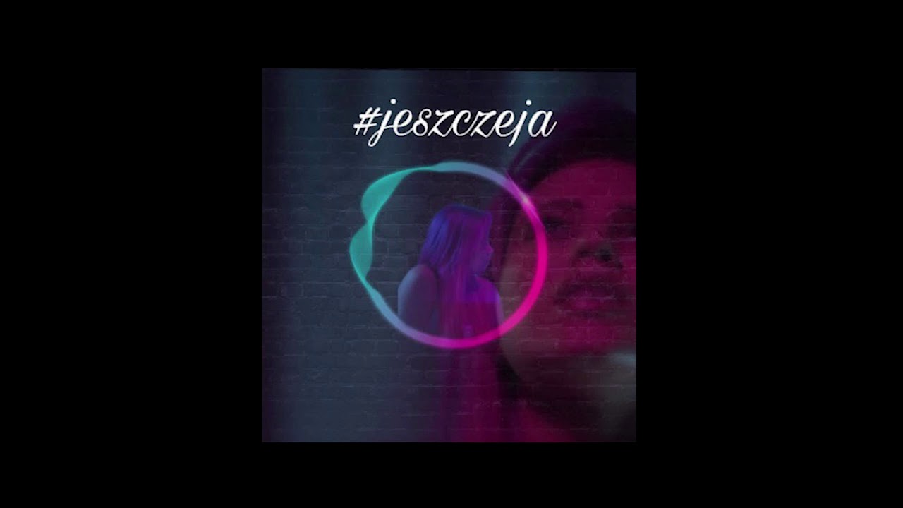#JeszczeJa - Marta Gałuszewska - marthsia  (fan lyric video)