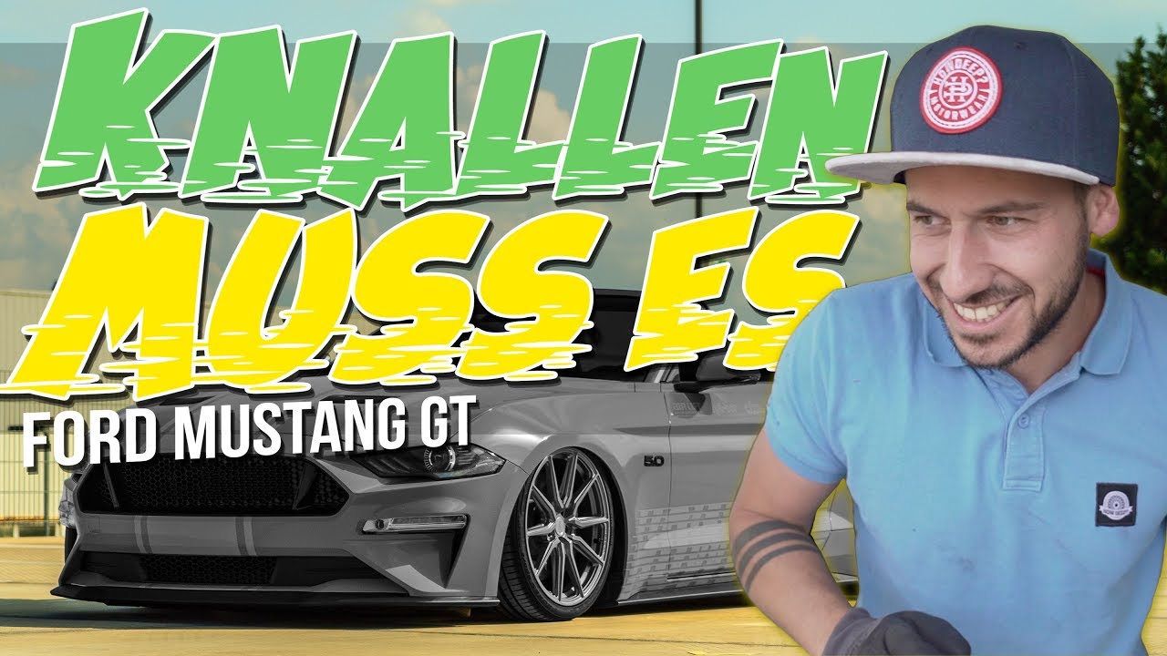 HOW DEEP? // FORD MUSTANG GT - KNALLEN MUSS ES !