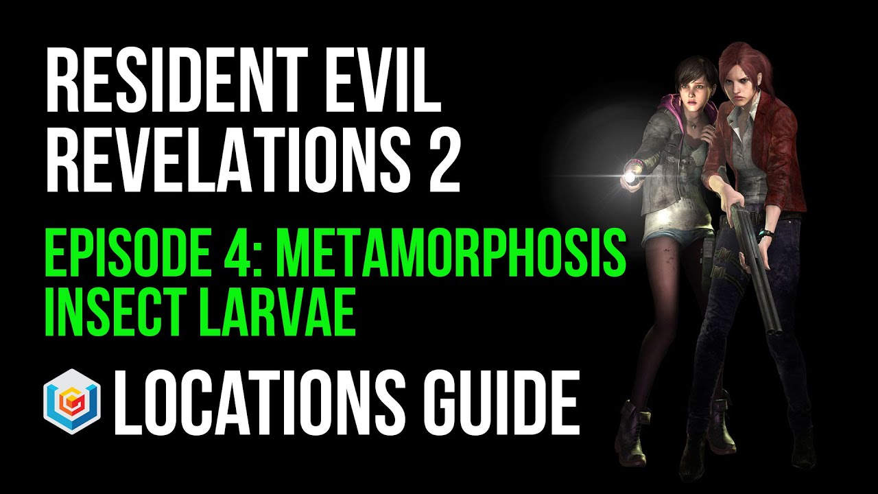Resident Evil Revelations 2 All Insect Larvae Collectibles Locations Guide (Episode 4 Metamorphosis)