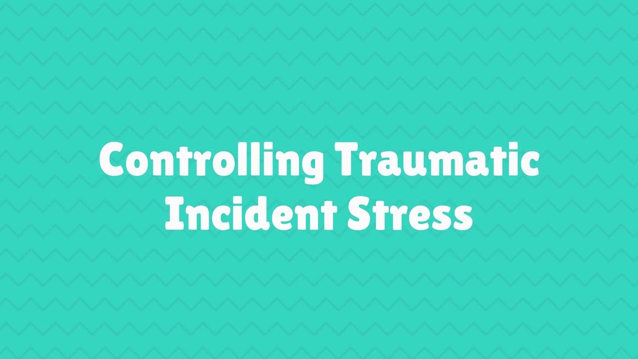 Controlling Traumatic Incident Stress | OSHAcampus.com Video