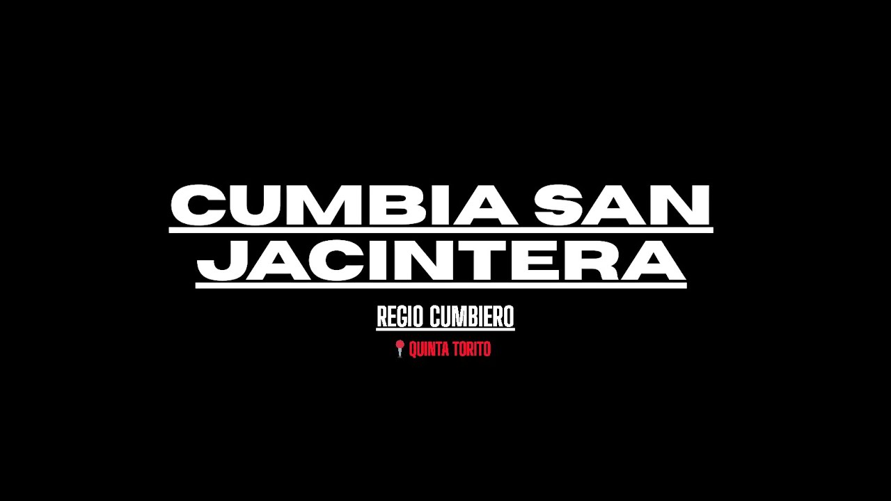 CUMBIA SAN JACINTERA   REGIO CUMBIERO QUINTA TORITO