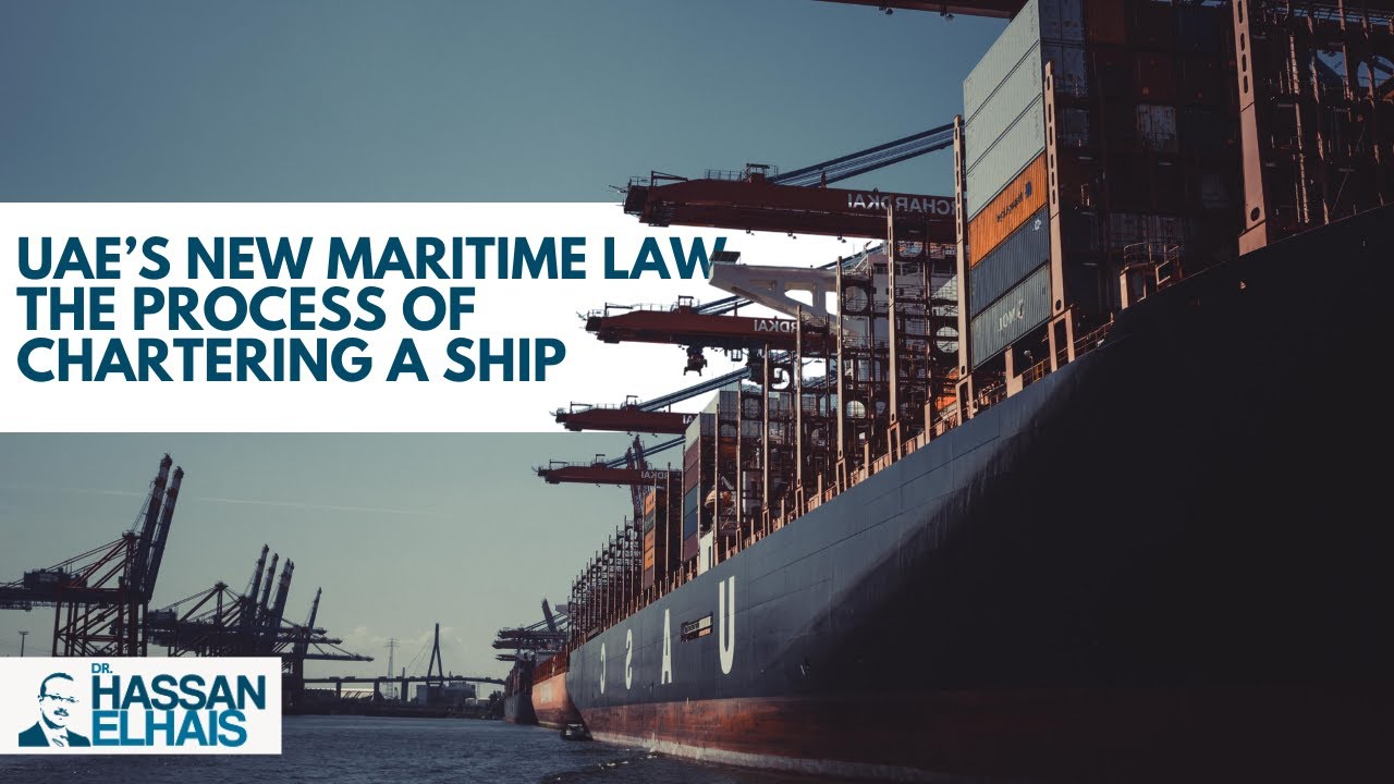 UAE&rsquo;s New Maritime Law | Ship Chartering Process & Regulations