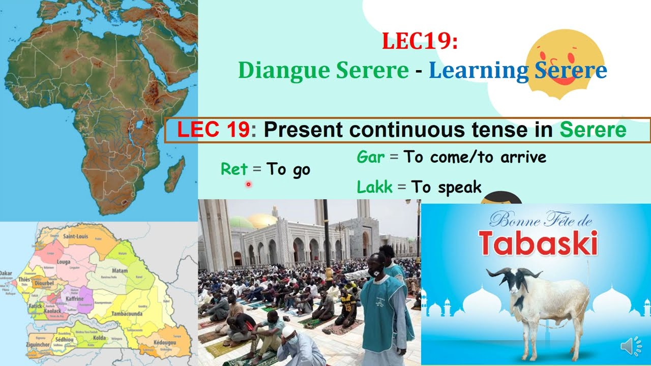 Serere Lesson 19 Eng: Present continuous in Serere Ret = to go, Gar = to come/arrive & Lakk=to speak