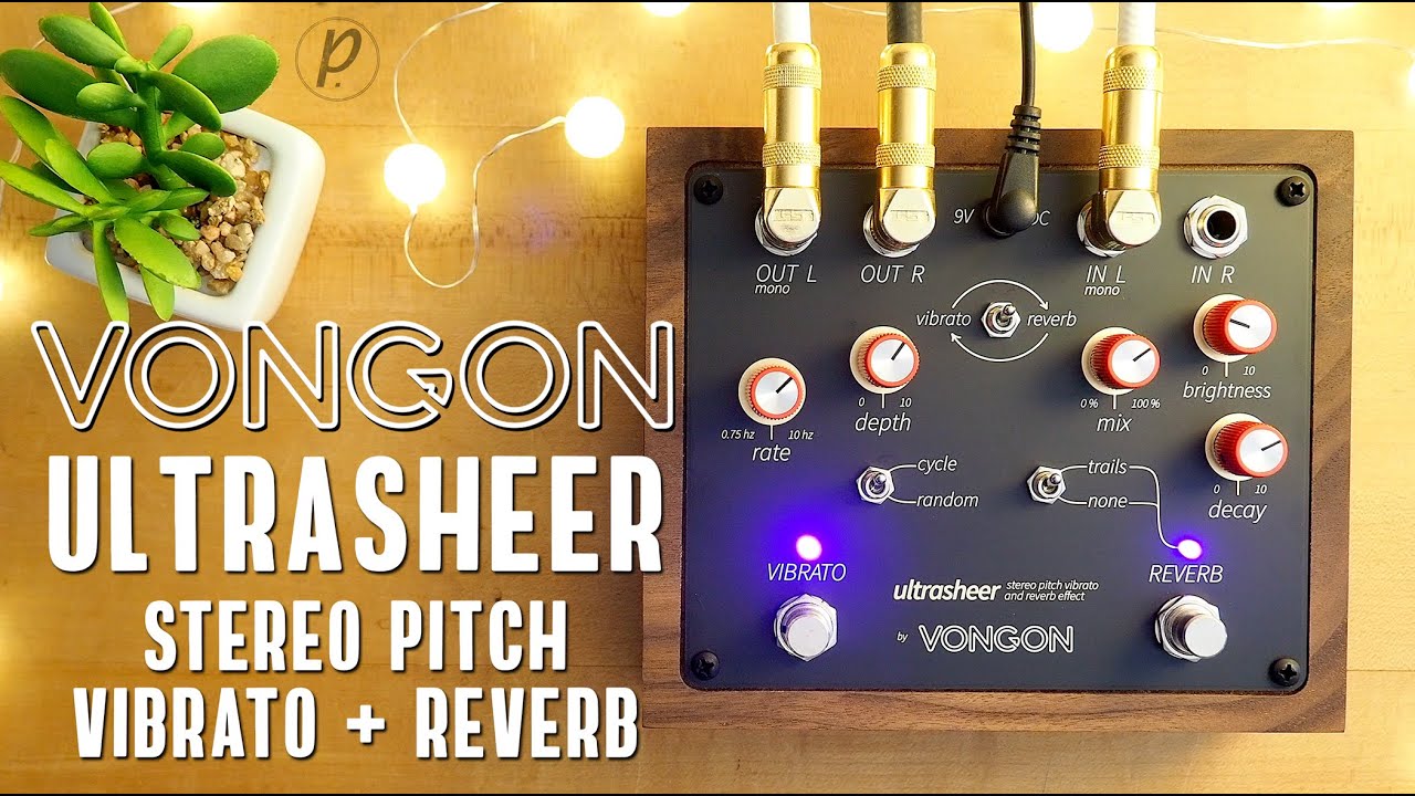Vongon Ultrasheer Stereo Pitch Vibrato & Reverb