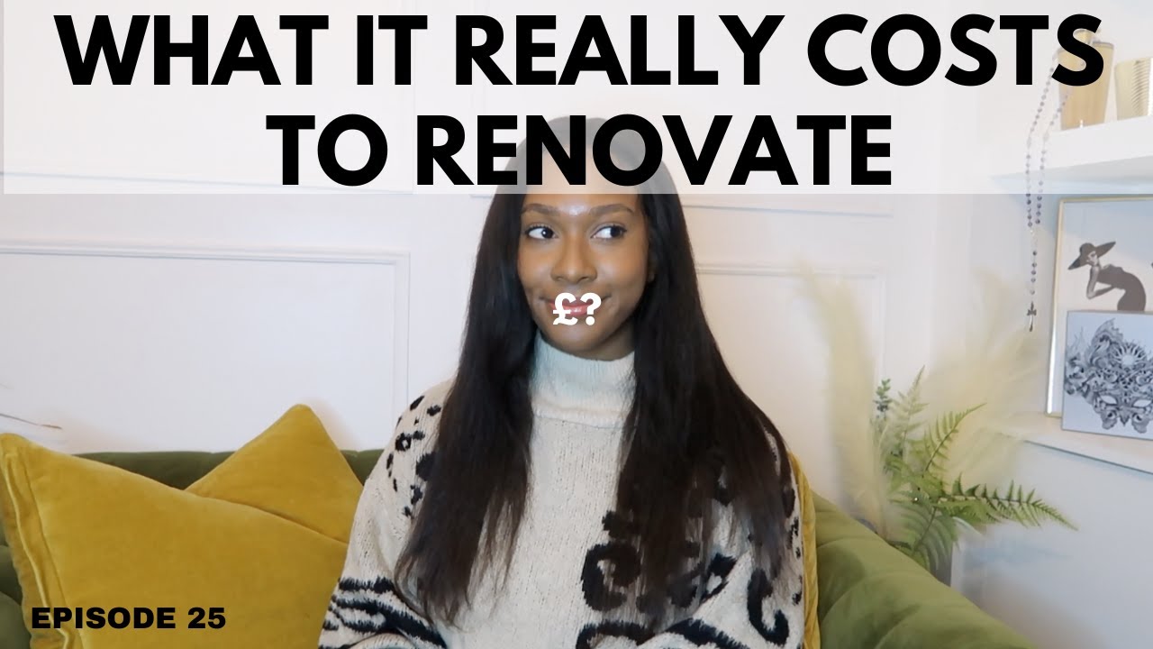HOW MUCH IT COST TO RENOVATE MY LONDON HOME | CHLOME EPISODE 25