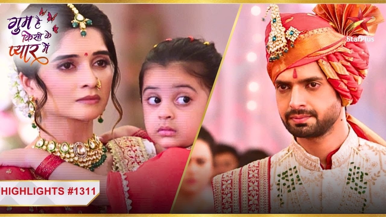Savi ne tod di Rajat se apni शादी! | Ep.1311 | Latest | Ghum Hai Kisikey Pyaar Meiin | Mon-Sun | 8PM