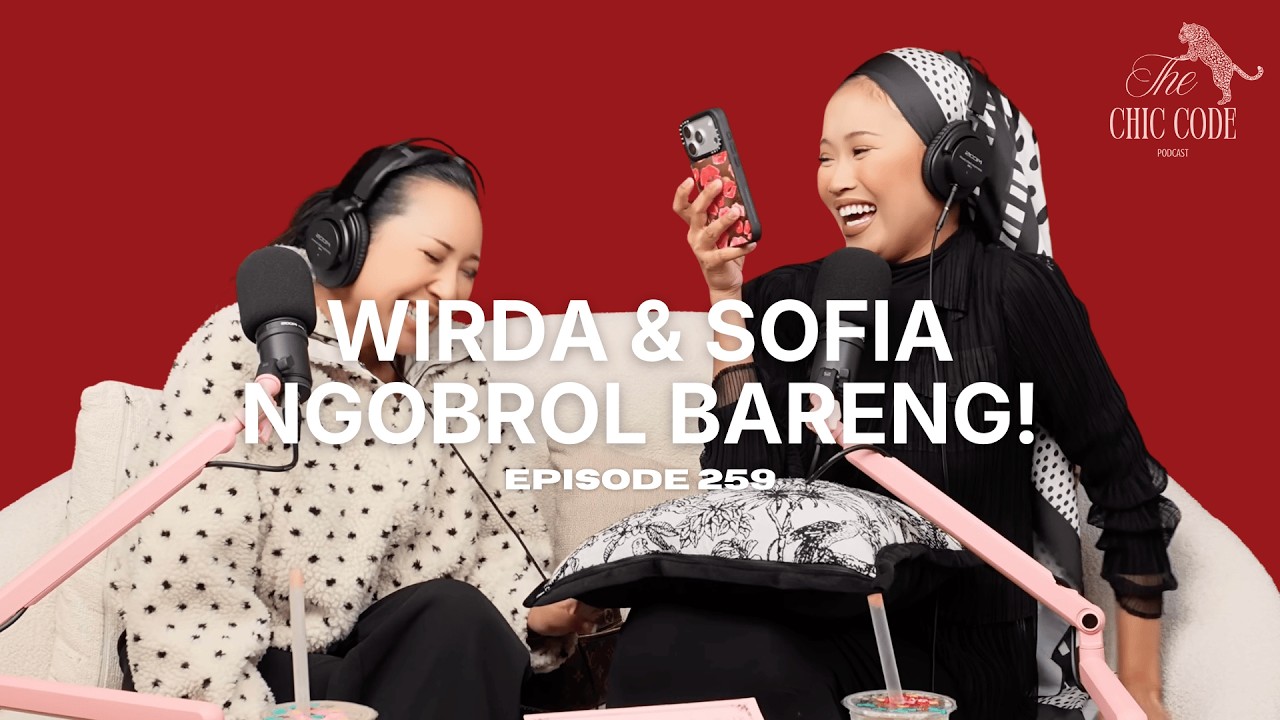 Wirda & Sofia Ngobrol Bareng! | Episode 259