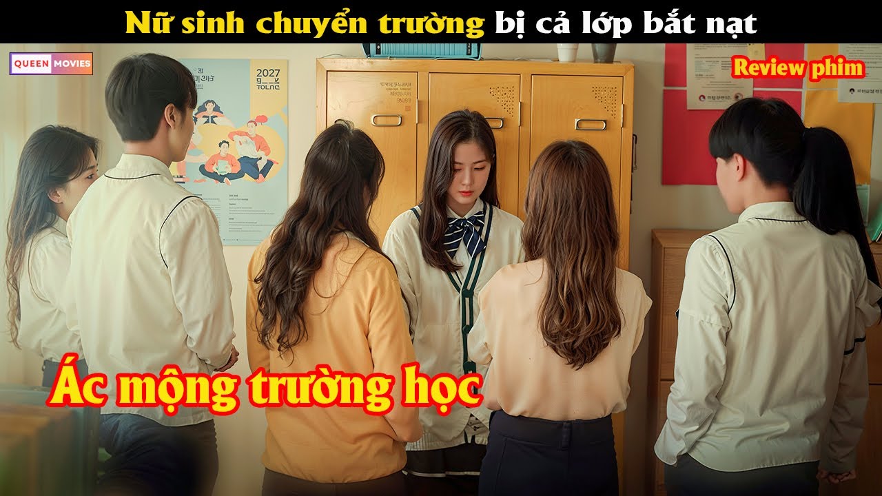 Nữ sinh chuyển trường bị cả lớp b.ắ.t nạt  - Review phim Hàn