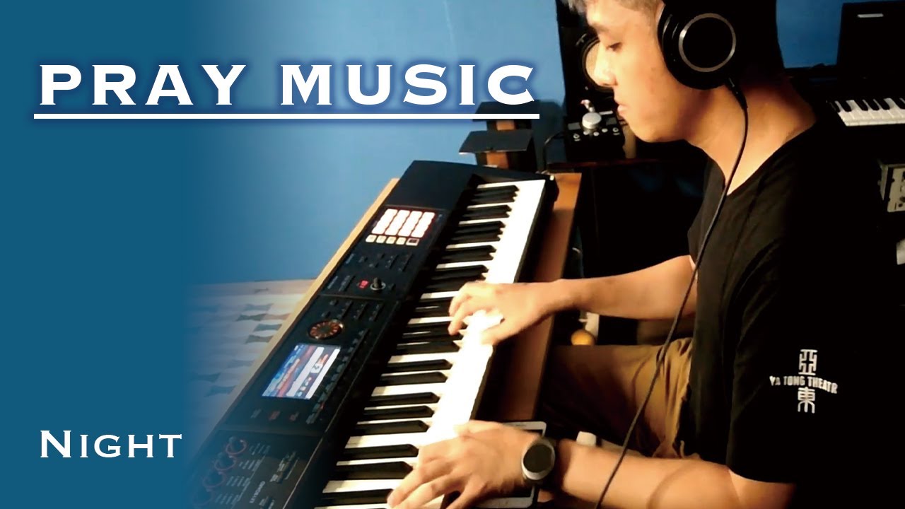 【PRAY MUSIC - Night】EP1