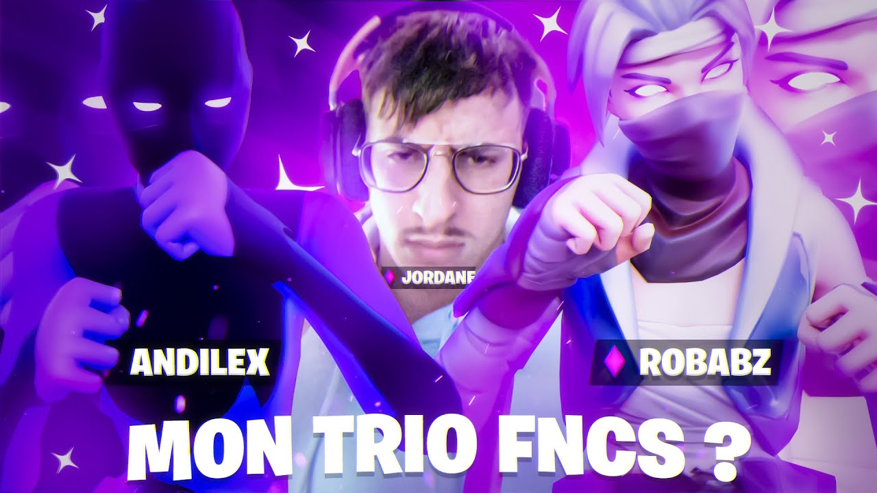 Andilex et Robabz, mon trio pour les prochains FNCS ?? 😳