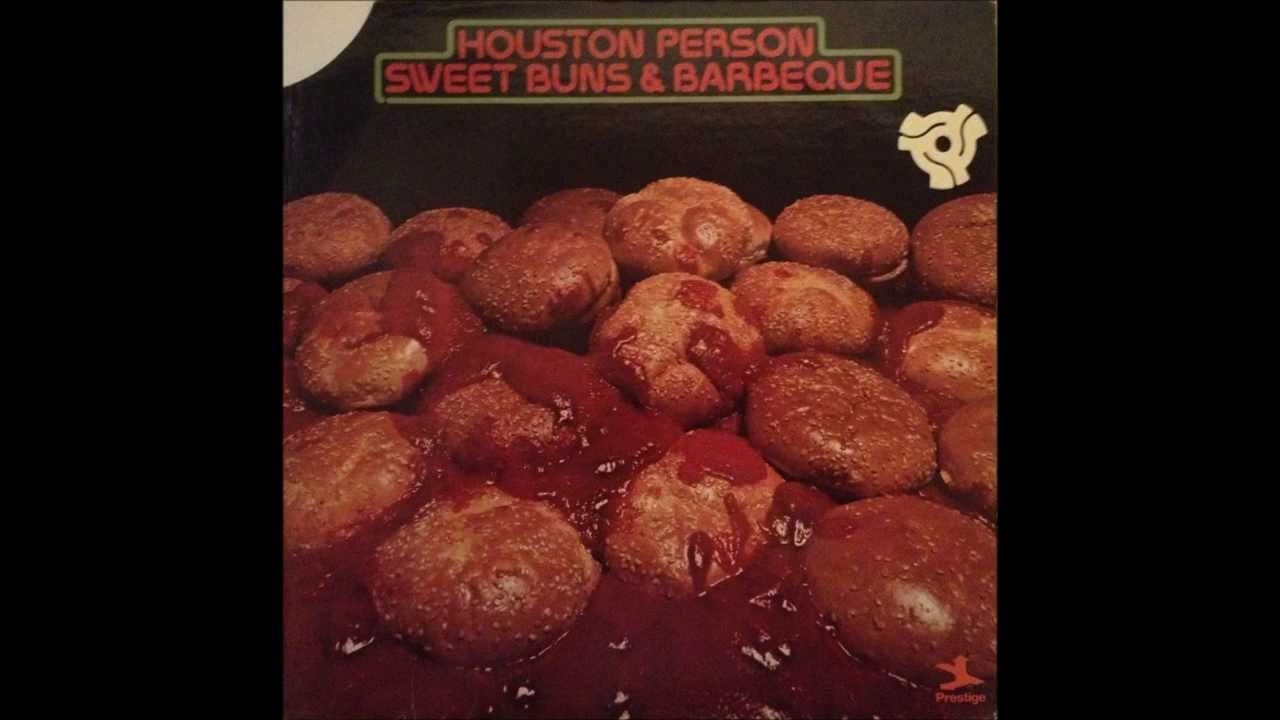 Houston Person   Sweet buns and barbecue
