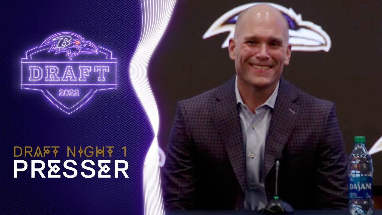 Eric DeCosta Recaps Night One of 2022 NFL Draft | Baltimore Ravens