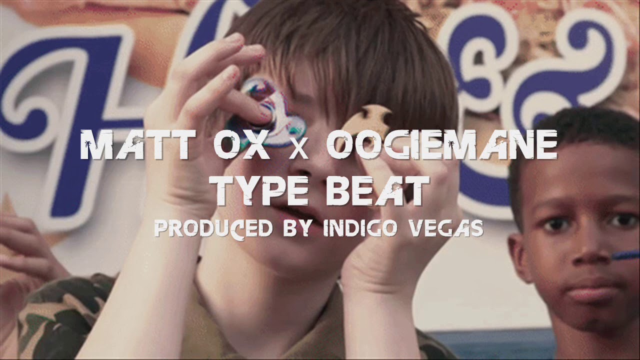 MATT OX OOGIEMANE TYPE BEAT