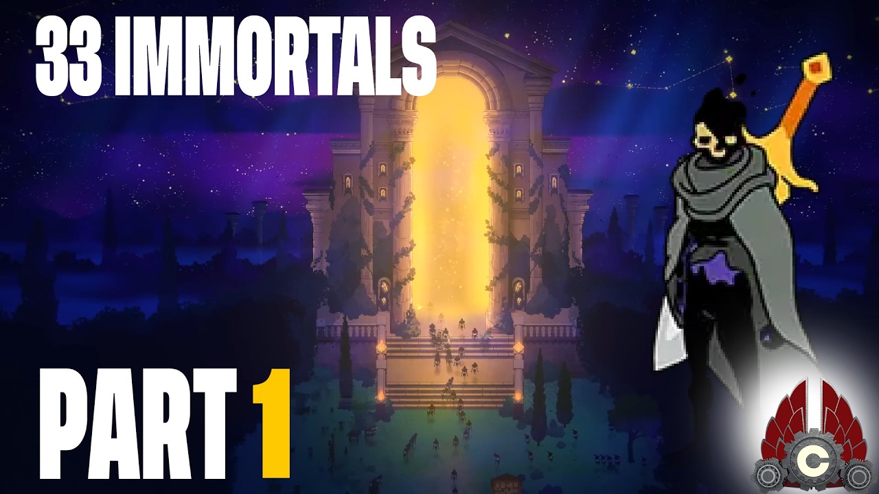 33 Immortals | Sponsored By Thunder Lotus | Part 1