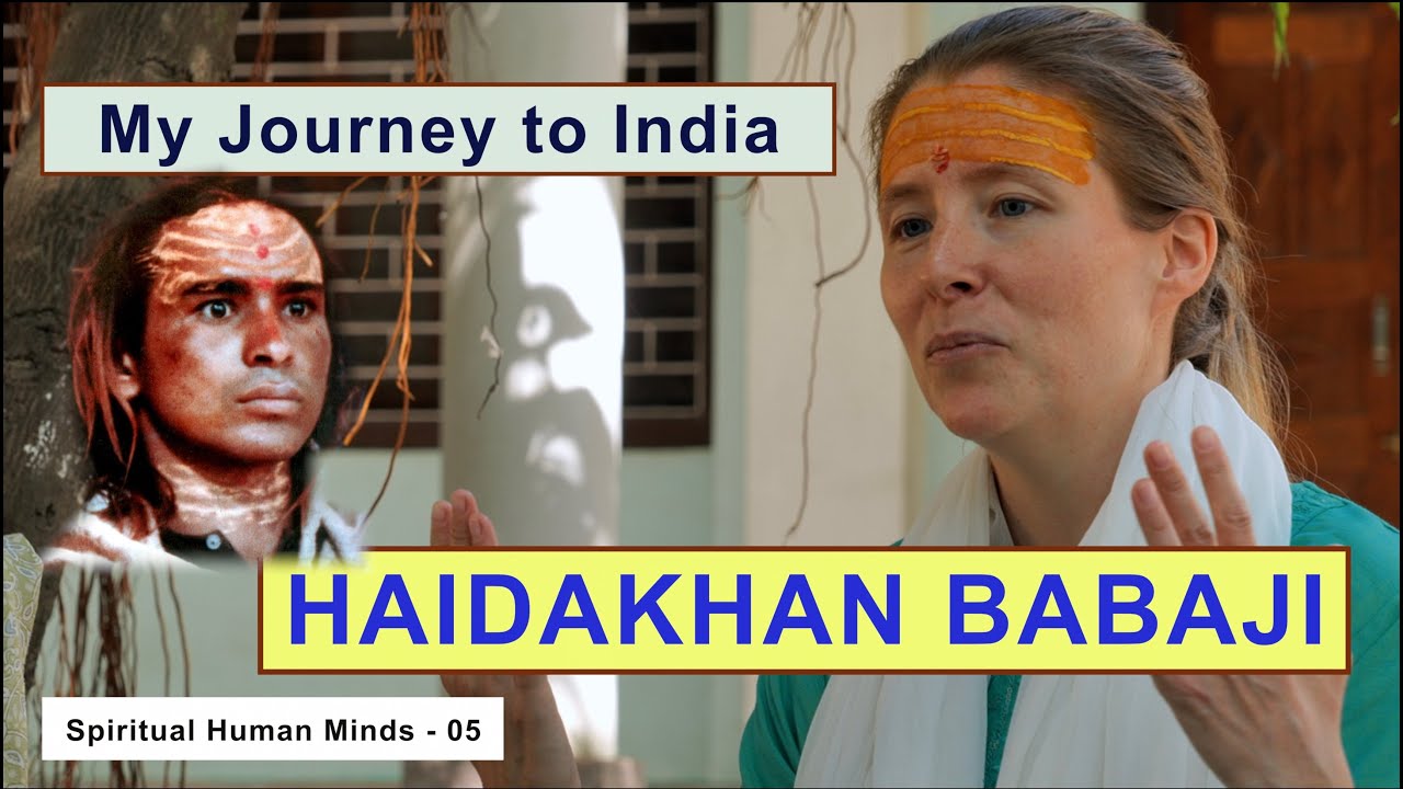 My Spiritual Journey with Haidakhand Babaji | Spiritual Human Minds | Ep 05