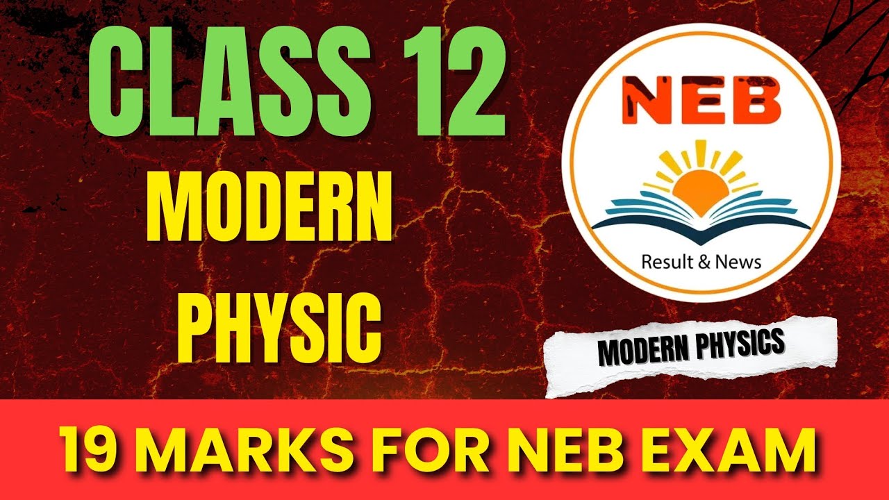 MODERN PHYSICS MOST IMPORTANT QUESTION for NEB 2083 ( 19 marks )