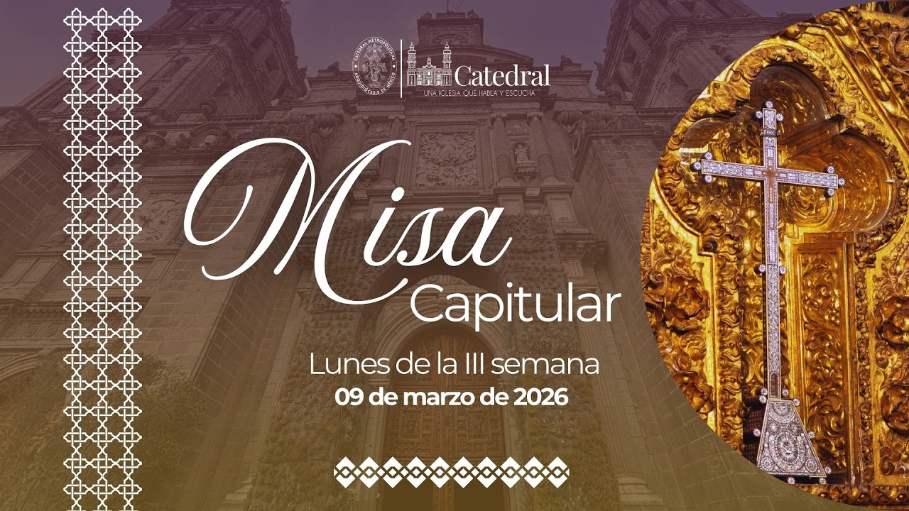 🔴 En vivo - Misa Capitular- Lunes de la III semana.  09 de marzo del 2026