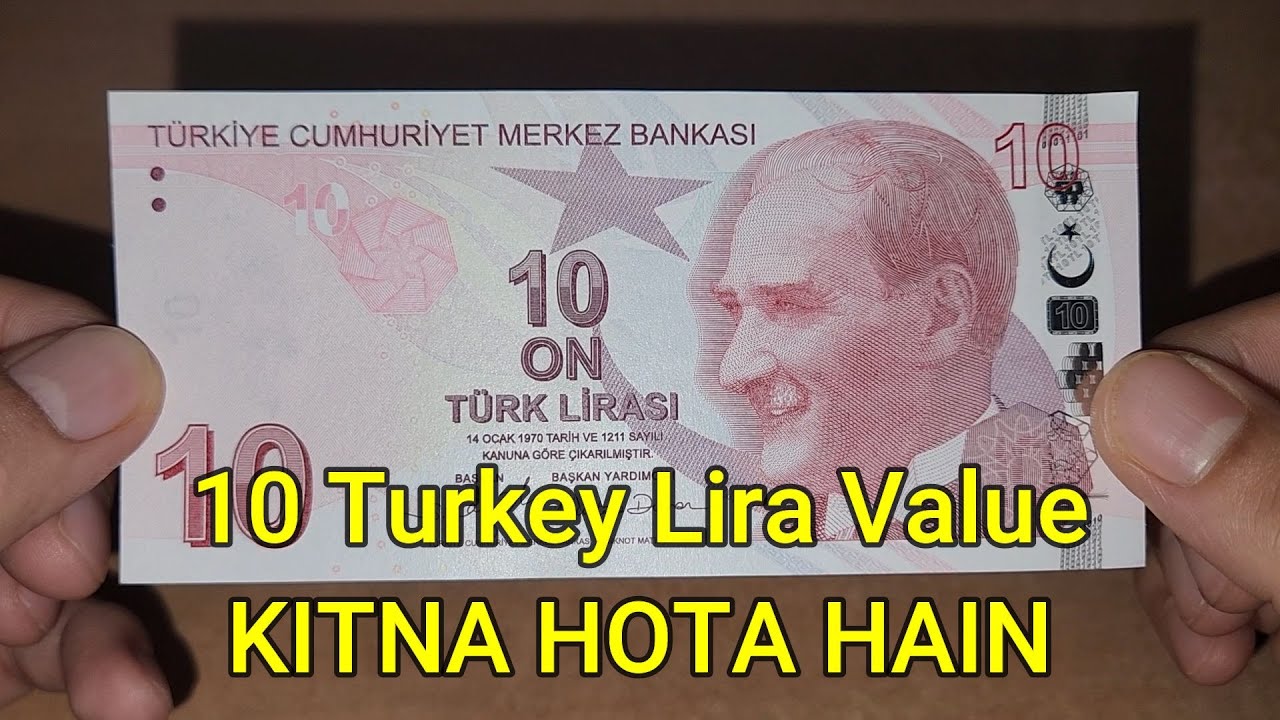 10 Turkey Lira Kitna Hota Hain - Turkey Lira to Indian Rupees, Pakistani Rupees, Bangladeshi Taka