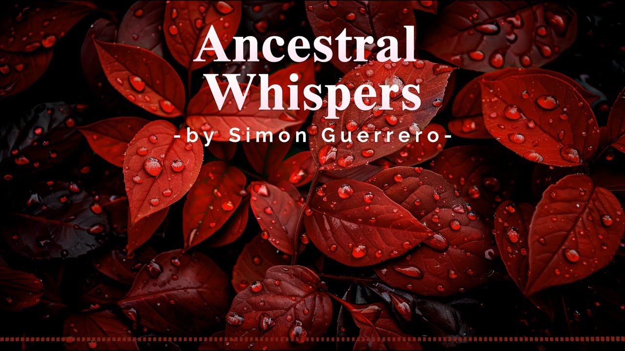 Ancestral Whispers by Simon Guerrero