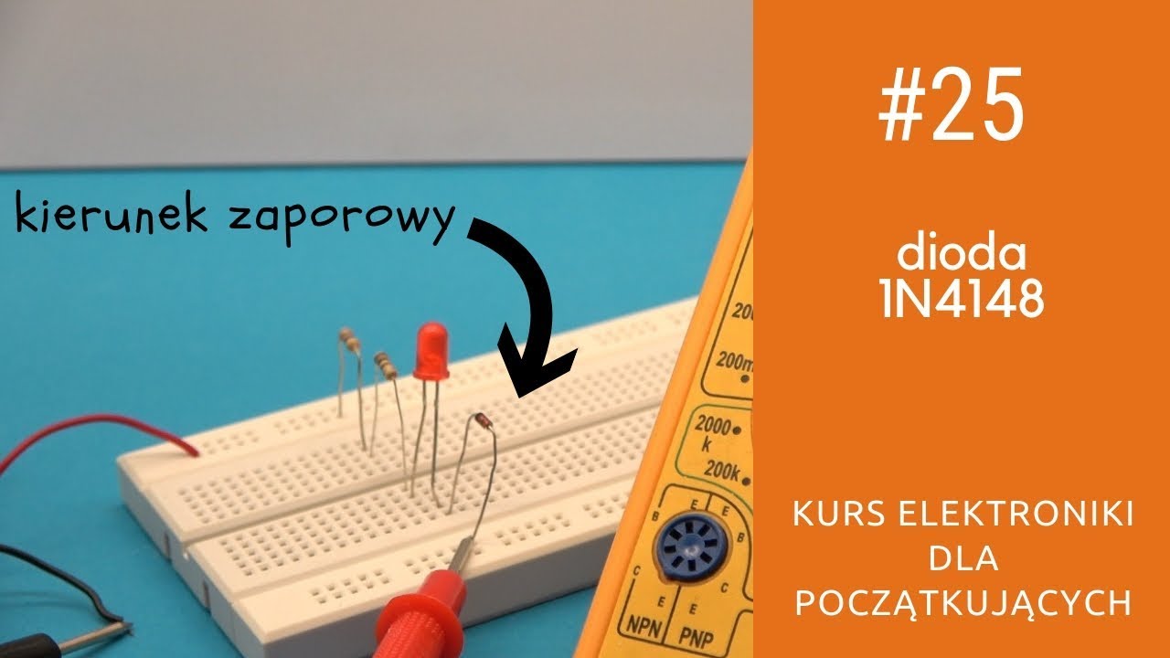 ZIZ #25 Dioda 1N4148 [Kurs elektroniki dla początkujących]