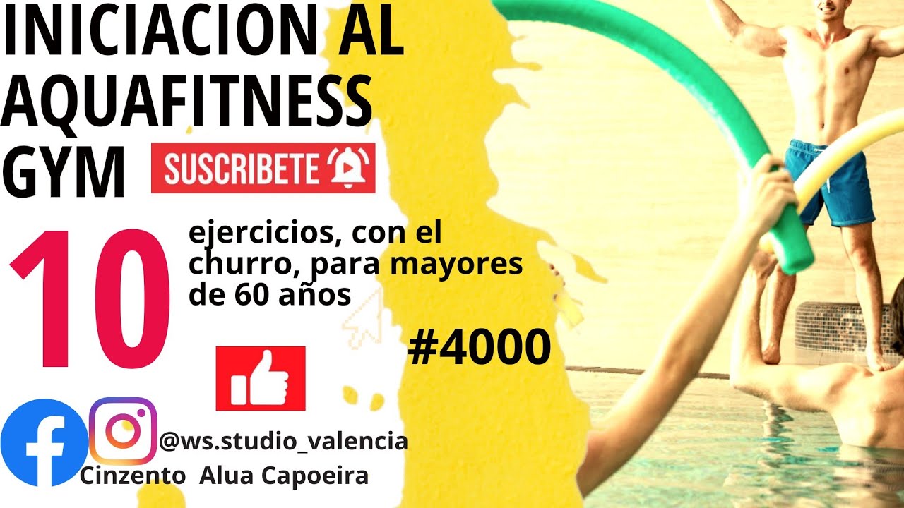 AQUAFITNESS, AQUAGYM E HIDROGINASTICA - 10 ejercicios, con el churro, para mayores de 60 años